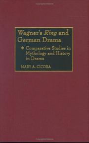 Cover of: Wagner's Ring and German drama: comparative studies in mythology and history in drama