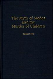 Cover of: The myth of Medea and the murder of children by Lillian Corti