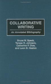 Collaborative writing by Bruce W. Speck, Teresa R. Johnson, Catherine P. Dice, Leon B. Heaton