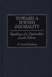 Cover of: Toward a Jewish (m)orality: speaking of a postmodern Jewish ethics