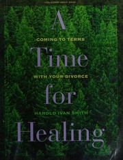 Cover of: A time for healing: coming to terms with your divorce