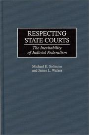 Cover of: Respecting state courts: the inevitability of judicial federalism