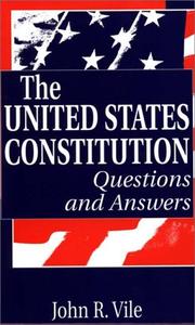 Cover of: The United States Constitution by John R. Vile, John R. Vile