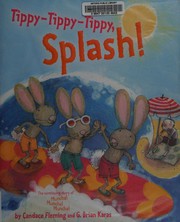 Cover of: Tippy-tippy-tippy, splash!