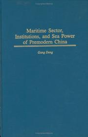 Cover of: Maritime Sector, Institutions, and Sea Power of Premodern China (Contributions in Economics and Economic History) by Gang Deng