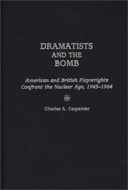 Cover of: Dramatists and the bomb: American and British playwrights confront the nuclear age, 1945-1964