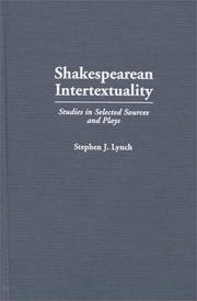 Cover of: Shakespearean intertextuality: studies in selected sources and plays