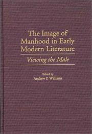 Cover of: The image of manhood in early modern literature by edited by Andrew P. Williams.