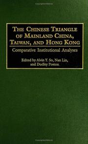 Cover of: The Chinese Triangle of Mainland China, Taiwan, and Hong Kong: Comparative Institutional Analyses (Contributions in Sociology)