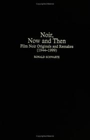 Cover of: Noir, now and then: film noir originals and remakes, (1944-1999)