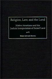 Cover of: Religion, Law, and the Land: Native Americans and the Judicial Interpretation of Sacred Land (Contributions in Legal Studies)
