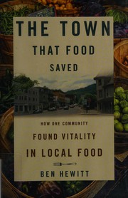 Cover of: The town that food saved: how one community found vitality in local food