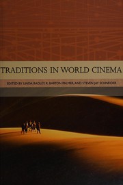 Traditions in World Cinema by Linda Badley, R. Barton Palmer, Steven Jay Schneider