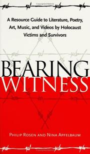 Cover of: Bearing witness: a resource guide to literature, poetry, art, music, and videos by Holocaust victims and survivors