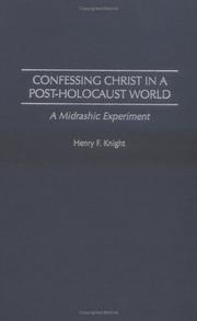 Cover of: Confessing Christ in a post-Holocaust world by Henry F. Knight