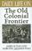 Cover of: Daily life on the old colonial frontier