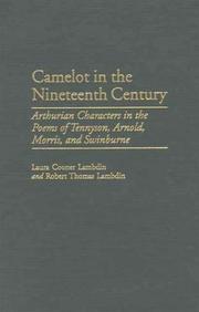Cover of: Camelot in the nineteenth century: Arthurian characters in the poems of Tennyson, Arnold, Morris, and Swinburne
