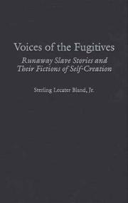 Cover of: Voices of the fugitives: runaway slave stories and their fictions of self-creation