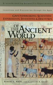 Cover of: Groundbreaking Scientific Experiments, Inventions, and Discoveries of the Ancient World (Groundbreaking Scientific Experiments, Inventions and Discoveries through the Ages)