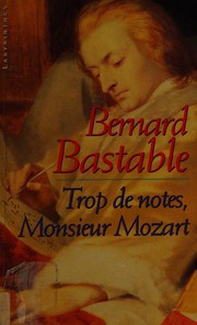 Cover of: Trop de notes, Mr Mozart by Bernard Bastable
