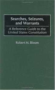 Cover of: Searches, seizures, and warrants: a reference guide to the United States Constitution
