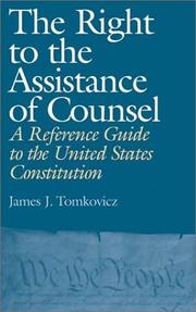 Cover of: The right to the assistance of counsel by James J. Tomkovicz