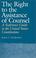 Cover of: The right to the assistance of counsel