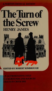 Cover of: The turn of the screw: an authoritative text, backgrounds and sources, essays in criticism