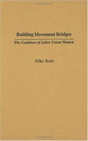 Cover of: Building Movement Bridges: The Coalition of Labor Union Women (Contributions in Sociology)