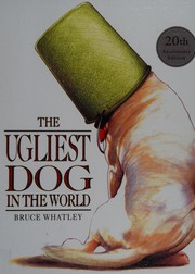 Cover of: The ugliest dog in the world by Bruce Whatley