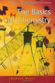 Cover of: The Basics of Chemistry (Basics of the Hard Sciences) by Richard Myers