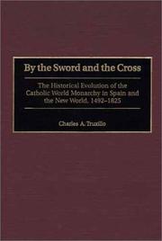 By the Sword and the Cross by Charles A. Truxillo