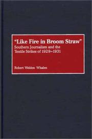 Cover of: "Like fire in broom straw": southern journalism and the textile strikes of 1929-1931