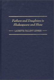 Fathers and daughters in Shakespeare and Shaw by Lagretta Tallent Lenker