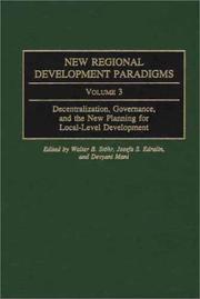 Cover of: New Regional Development Paradigms: Volume 3, Decentralization, Governance, and the New Planning for Local-Level Development (Contributions in Economics and Economic History)