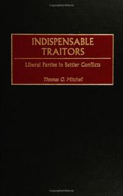 Cover of: Indispensable Traitors: Liberal Parties in Settler Conflicts