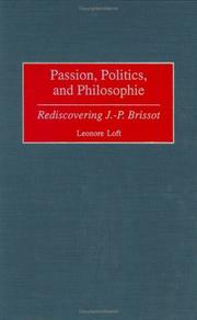 Cover of: Passion, Politics, and Philosophie by Leonore Loft