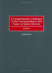 Cover of: A Comprehensive Catalogue of the Correspondence and Papers of James Monroe | Daniel Preston