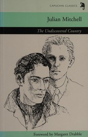 Cover of: The undiscovered country by Julian Mitchell