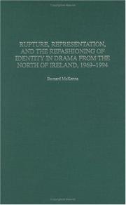 Cover of: Rupture, representation, and the refashioning of identity in drama from the North of Ireland, 1969-1994