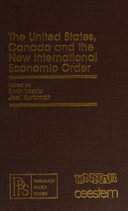 Cover of: The United States, Canada, and the new international economic order by edited by Ervin Laszlo, Joel Kurtzman.