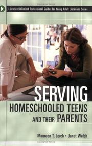 Cover of: Serving homeschooled teens and their parents by Maureen T. Lerch