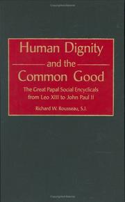 Cover of: Human Dignity and the Common Good: The Great Papal Social Encyclicals from Leo XIII to John Paul II (Contributions to the Study of Religion)