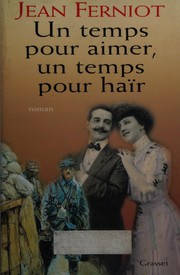 Cover of: Un temps pour aimer, un temps pour haïr by Jean Ferniot
