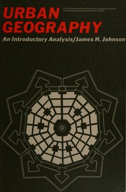 Urban geography: an introductory analysis by Johnson, James Henry