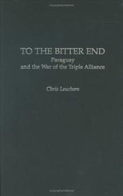 Cover of: To the Bitter End: Paraguay and the War of the Triple Alliance (Contributions in Military Studies)