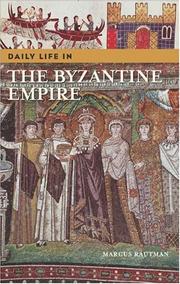 Cover of: Daily life in the Byzantine Empire by Marcus Louis Rautman