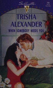 Cover of: When Somebody Needs You by Trisha Alexander