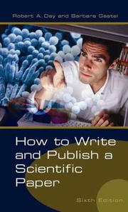 How to Write and Publish a Scientific Paper by Robert A. Day