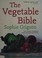 Cover of: The vegetable bible
